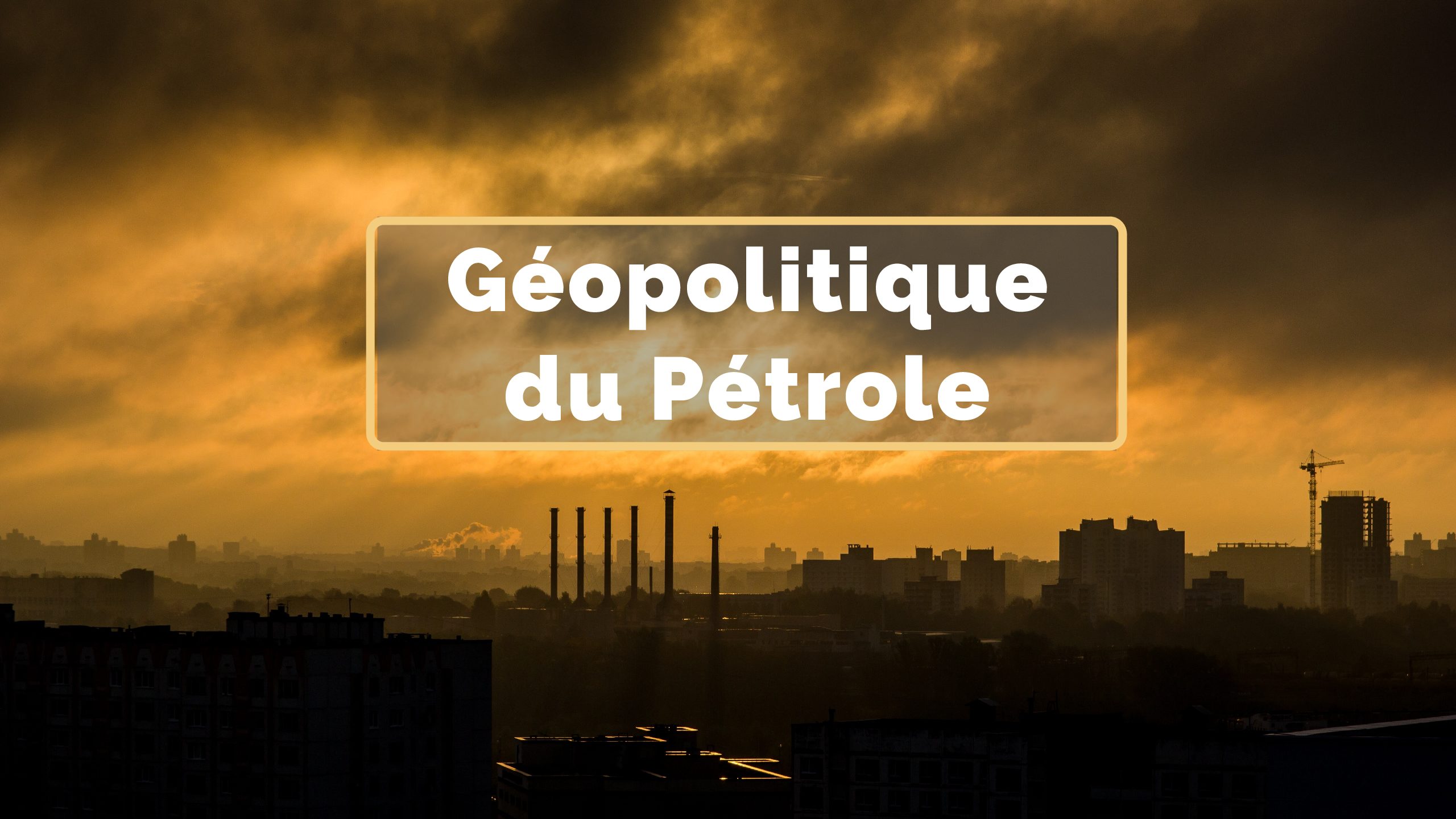Géopolitique du pétrole