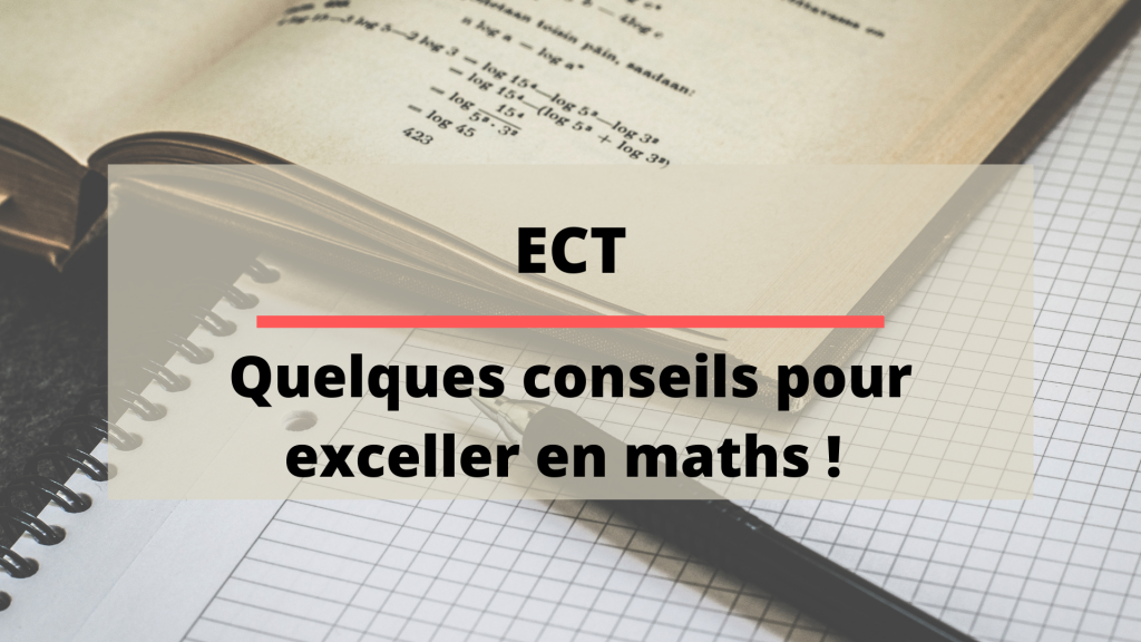 Quelques conseils pour exceller en maths en ECT !