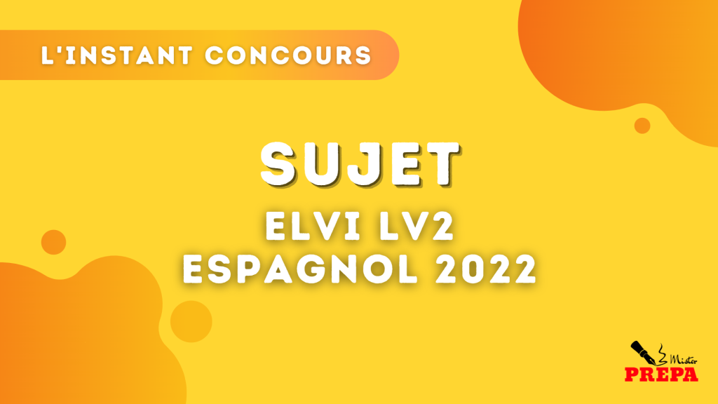 Espagnol ELVI LV2 2022 – Sujet