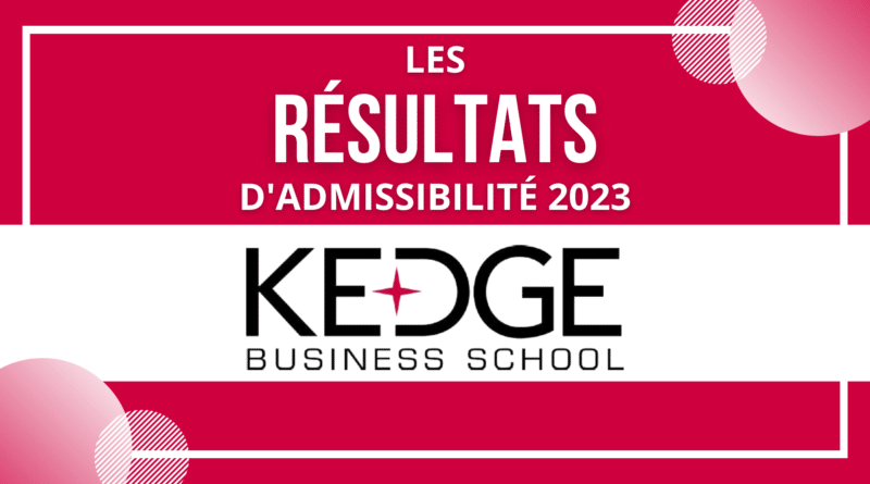 Résultats admissibilité KEDGE BS 2023 - Mister Prépa