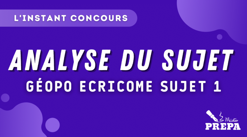 ECRICOME 2023 HGGMC Géopo Analyse Sujet 1