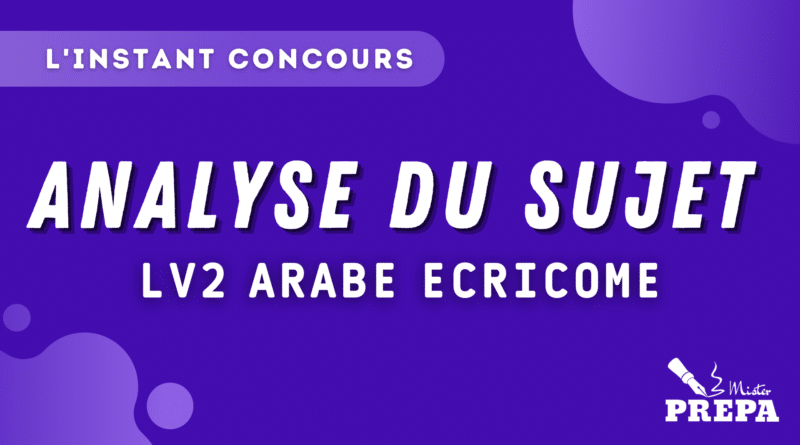 ECRICOME 2023 LV2 ARABE ANALYSE SUJET