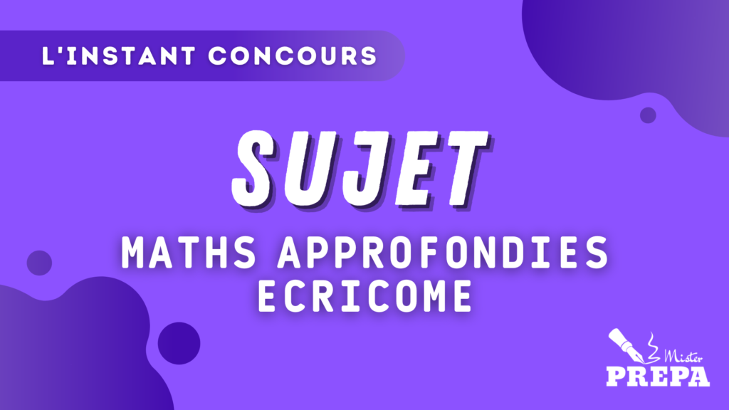 ECRICOME 2023 Maths Approfondies Sujet