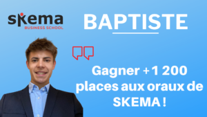 Baptiste – Gagner 1 200 places aux oraux de SKEMA