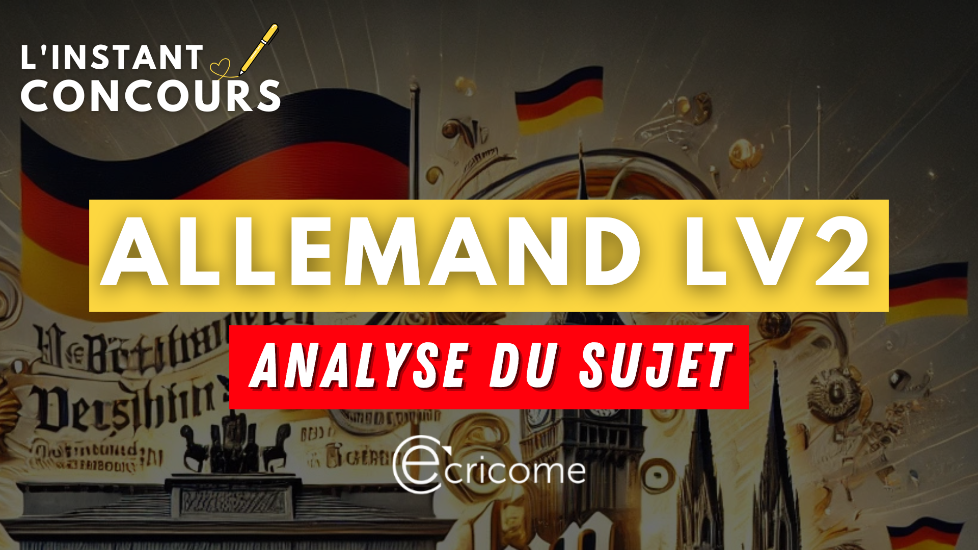 ALLEMAND LV2 ECRICOME ANALYSE SUJET 2025
