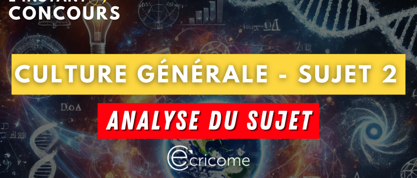 CULTURE GENERALE ECRICOME ANALYSE SUJET 2 2025