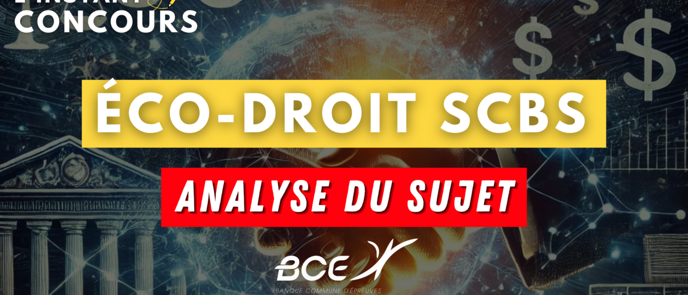 ECONOMIE DROIT SCBS ANALYSE SUJET 2025
