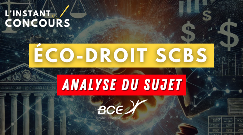 ECONOMIE DROIT SCBS ANALYSE SUJET 2025