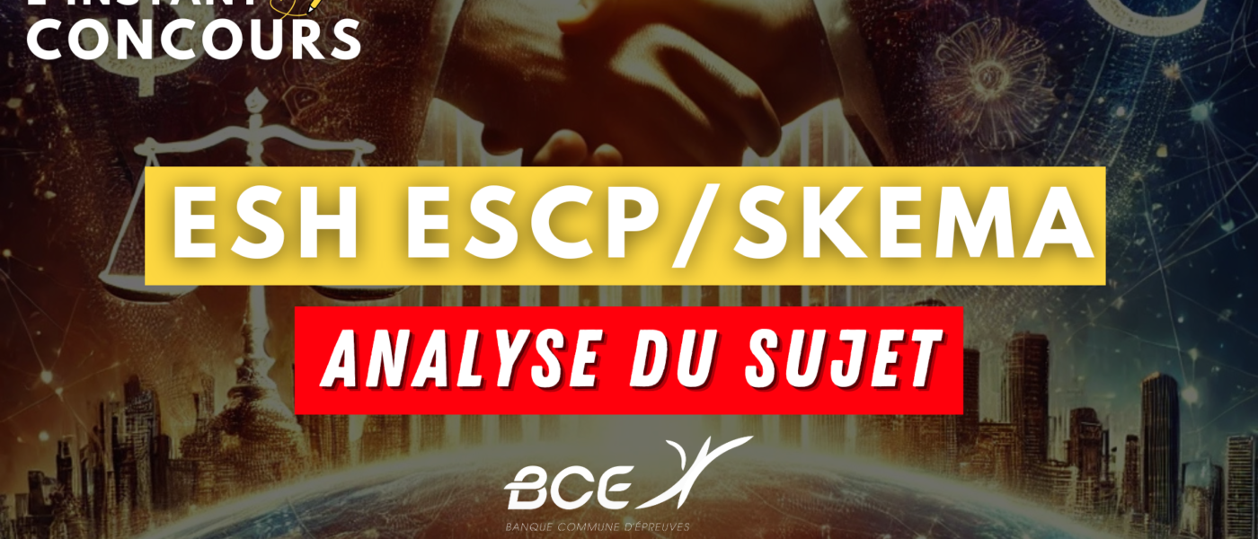 ESH ESCP SKEMA ANALYSE SUJET 2025