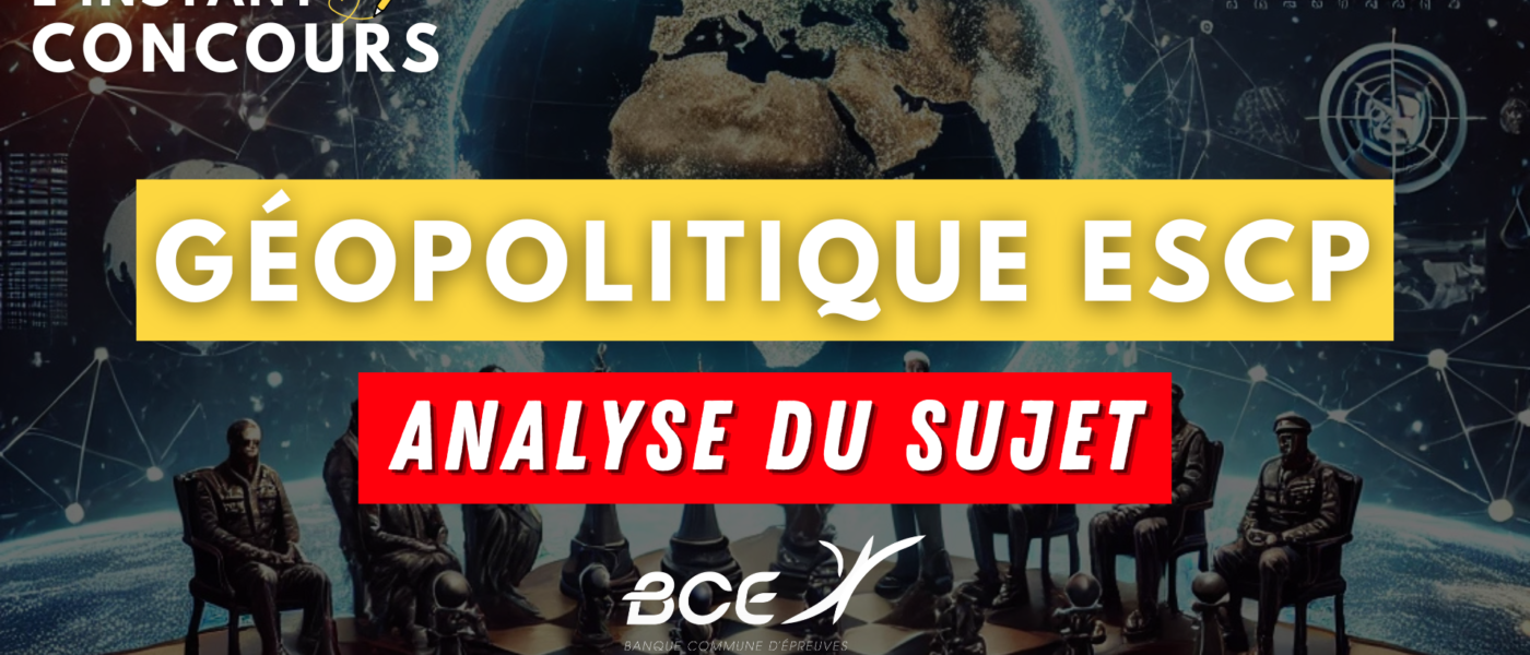 GEOPOLITIQUE ESCP ANALYSE SUJET 2025