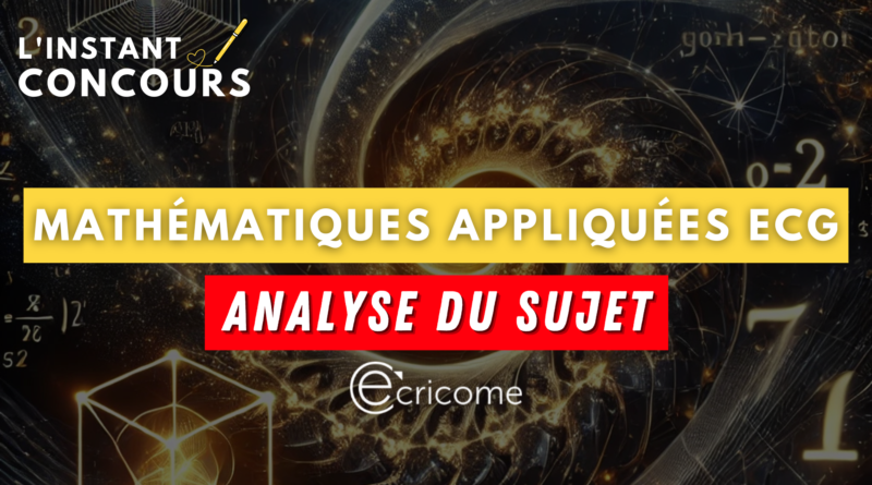 MATHEMATIQUES APPLIQUEES ECRICOME ANALYSE SUJET 2025