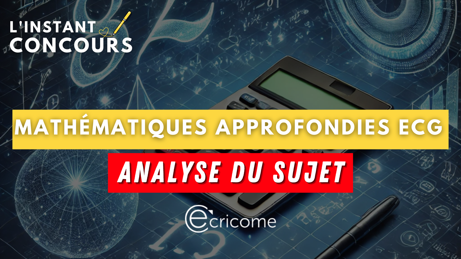 MATHEMATIQUES APPROFONDIES ECRICOME ANALYSE SUJET 2025