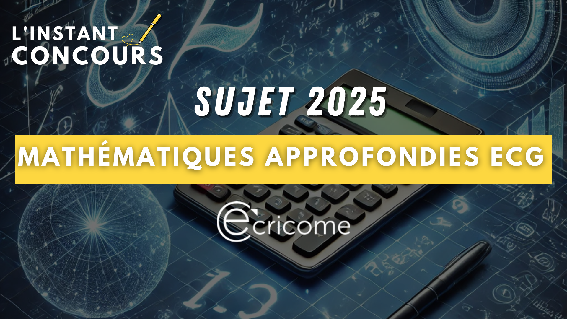 MATHEMATIQUES APPROFONDIES ECRICOME SUJET 2025
