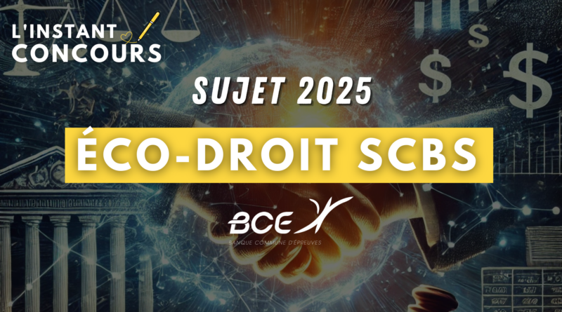 SUJET ECONOMIE DROIT SCBS 2025