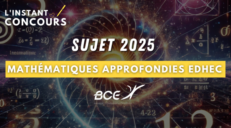 SUJET MATHEMATIQUES APPROFONDIES EDHEC 2025
