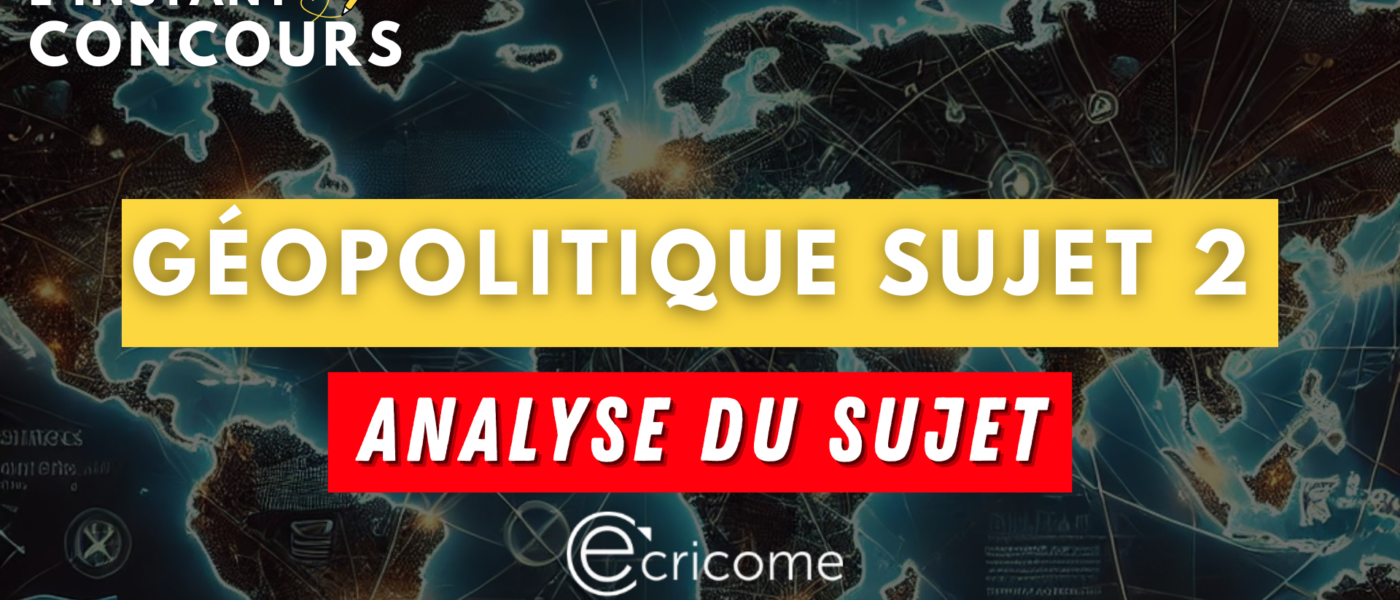 geopolitique ecricome analyse sujet 2 2025
