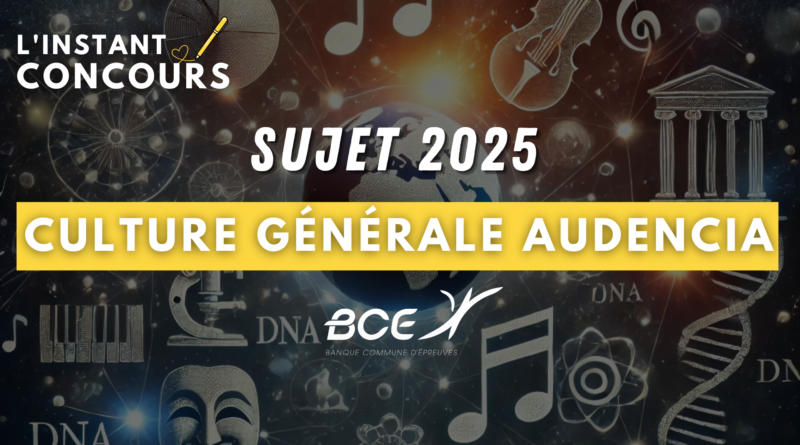 sujet culture generale audencia 2025