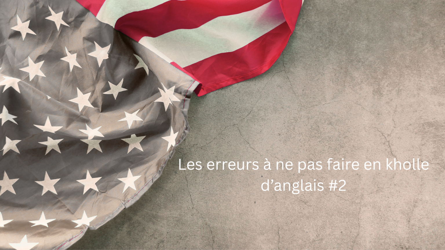 erreurs-kholle-anglais-oral-reussir-prepa