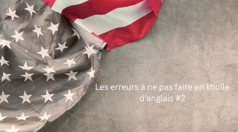 erreurs-kholle-anglais-oral-reussir-prepa