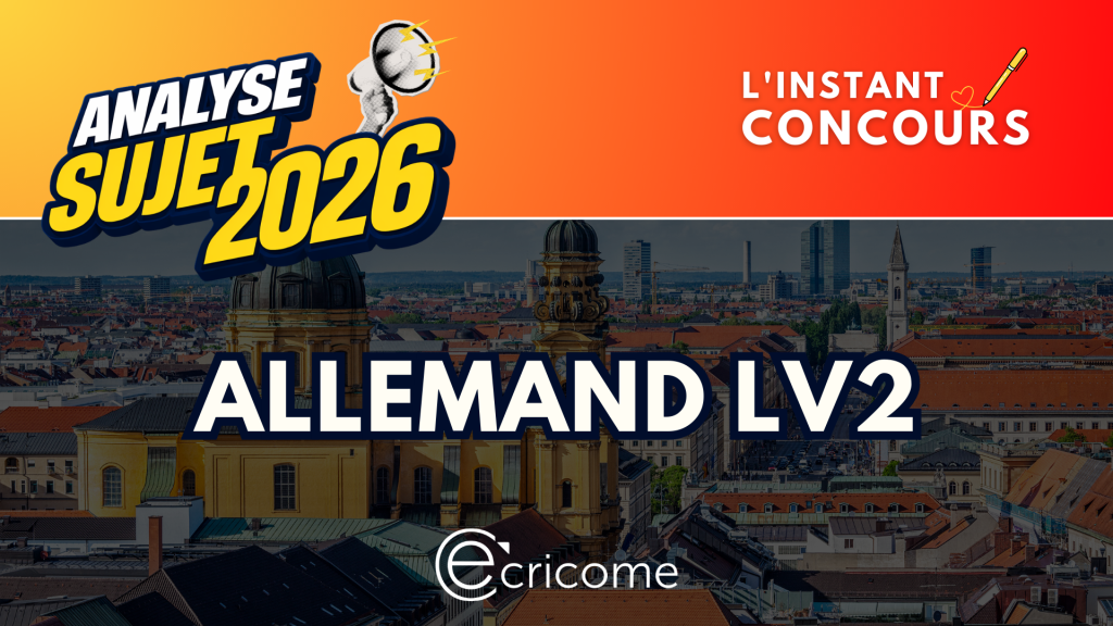 ALLEMAND LV2 ANALYSE SUJET ECRICOME 2026