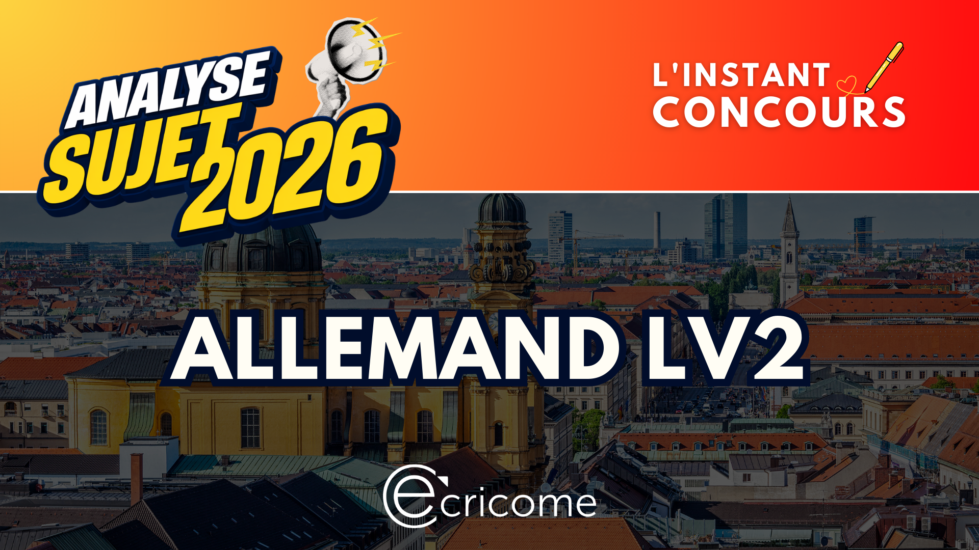 ALLEMAND LV2 ANALYSE SUJET ECRICOME 2026