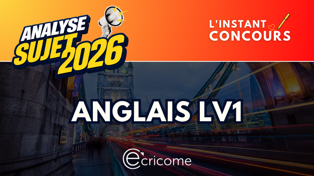 ANGLAIS LV1 ANALYSE SUJET ECRICOME 2026
