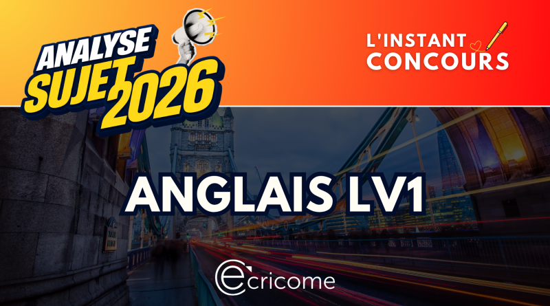 ANGLAIS LV1 ANALYSE SUJET ECRICOME 2026
