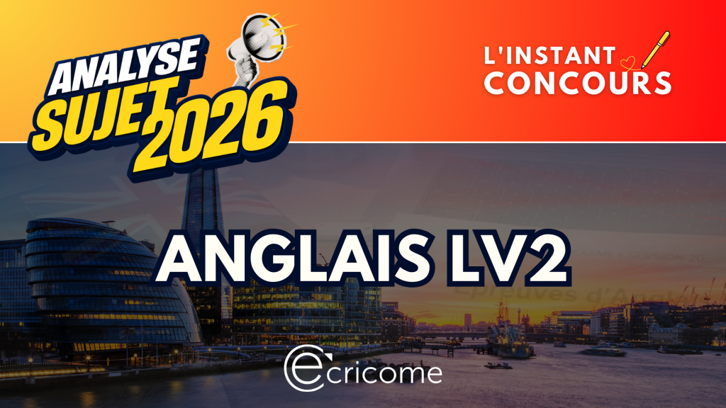 ANGLAIS LV2 ANALYSE SUJET ECRICOME 2026