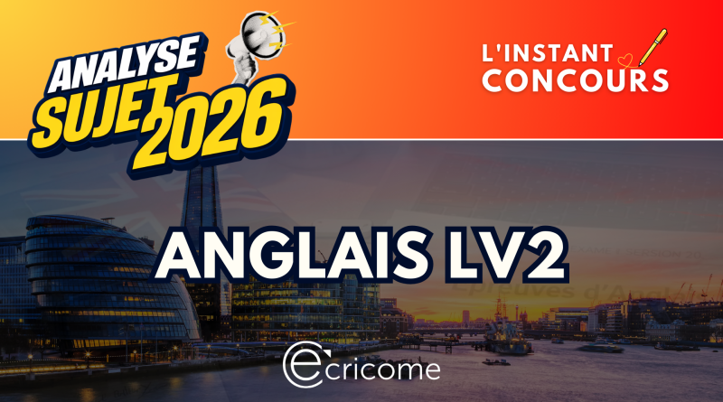 ANGLAIS LV2 ANALYSE SUJET ECRICOME 2026