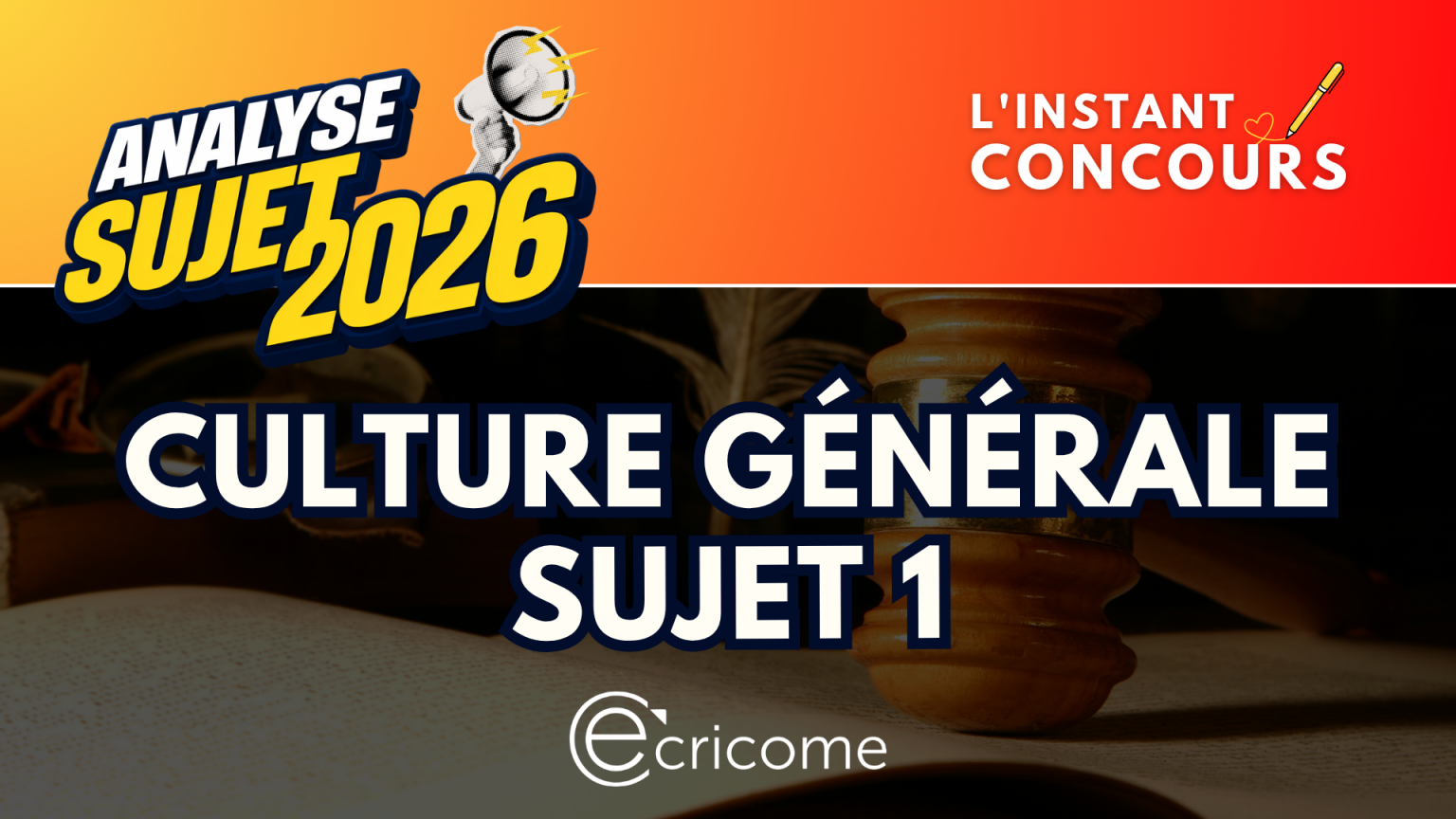 CULTURE GENERALE ANALYSE SUJET 1 ECRICOME 2026