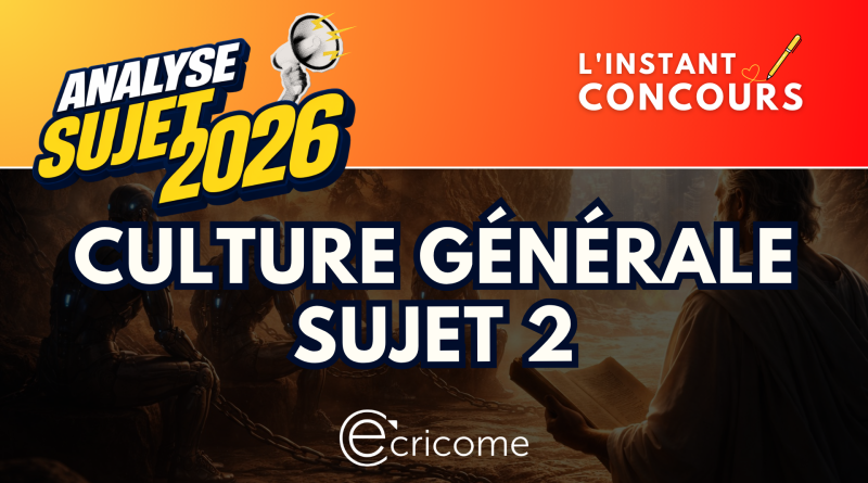 CULTURE GENERALE ANALYSE SUJET 2 ECRICOME 2026