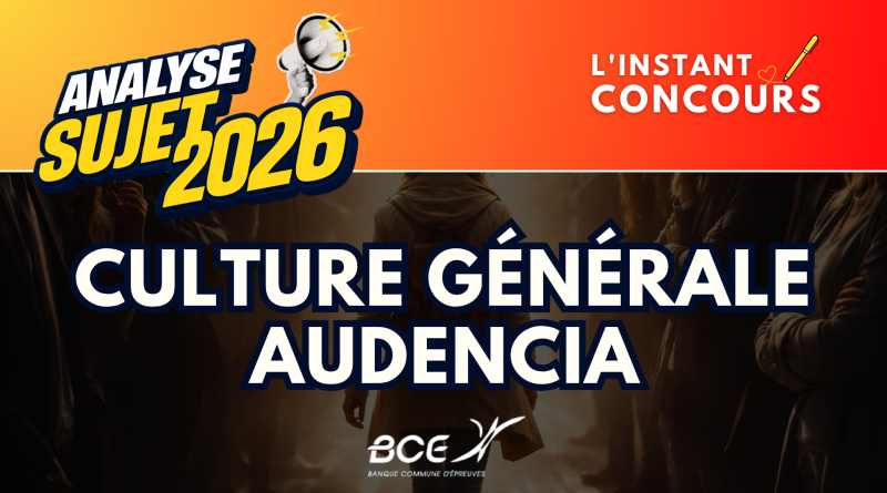CULTURE GENERALE AUDENCIA ANALYSE SUJET 2026