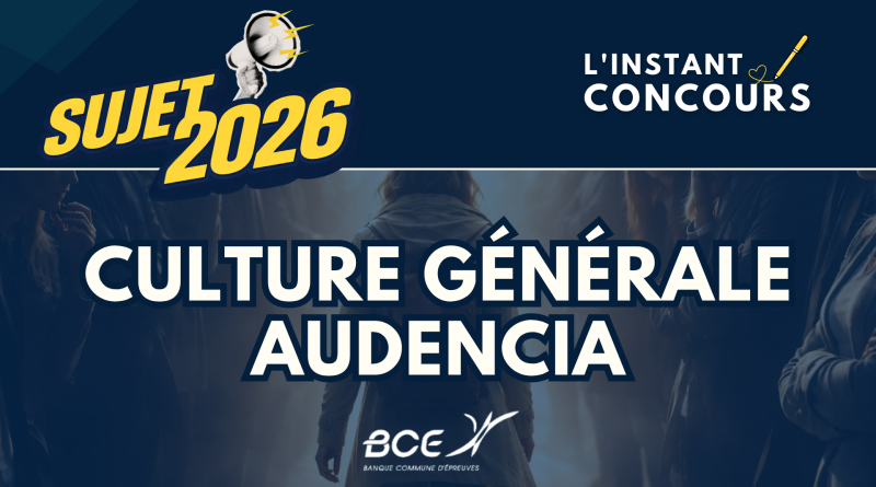 CULTURE GENERALE AUDENCIA SUJET 2026