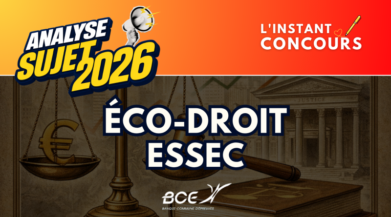 ECONOMIE DROIT ESSEC ANALYSE SUJET 2026