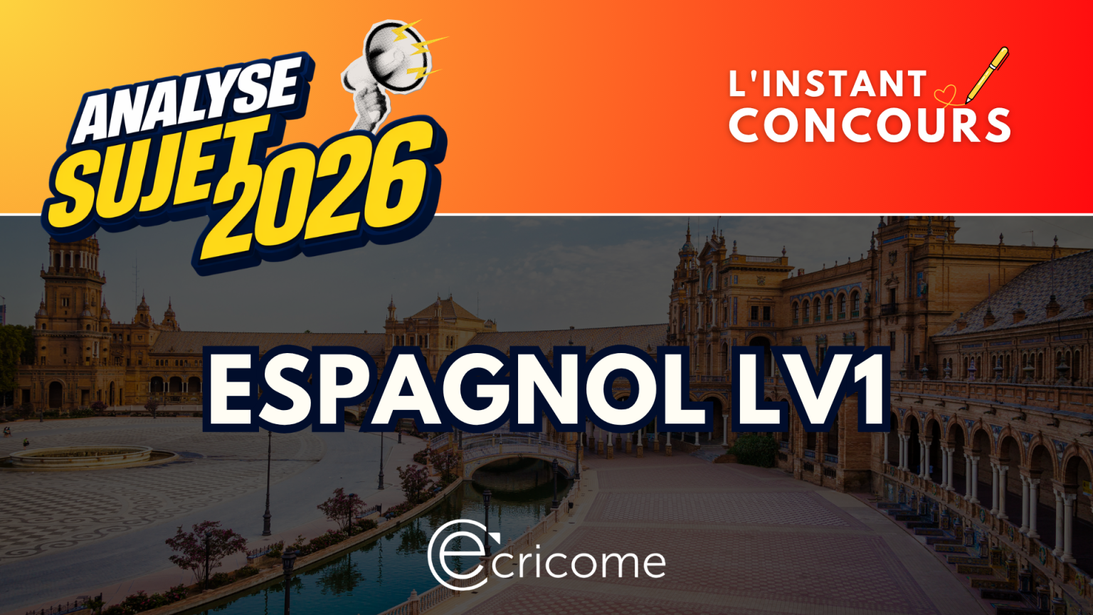 ESPAGNOL LV1 ANALYSE SUJET ECRICOME 2026