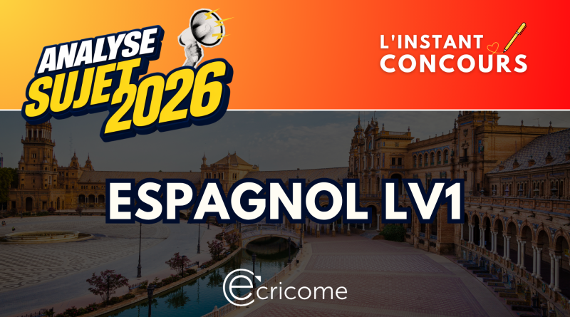 ESPAGNOL LV1 ANALYSE SUJET ECRICOME 2026