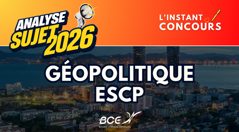 GEOPOLITIQUE ESCP ANALYSE SUJET 2026