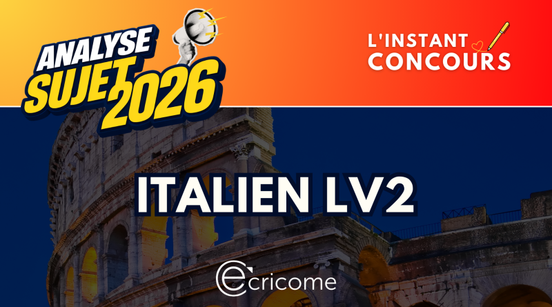 ITALIEN LV2 ANALYSE SUJET ECRICOME 2026