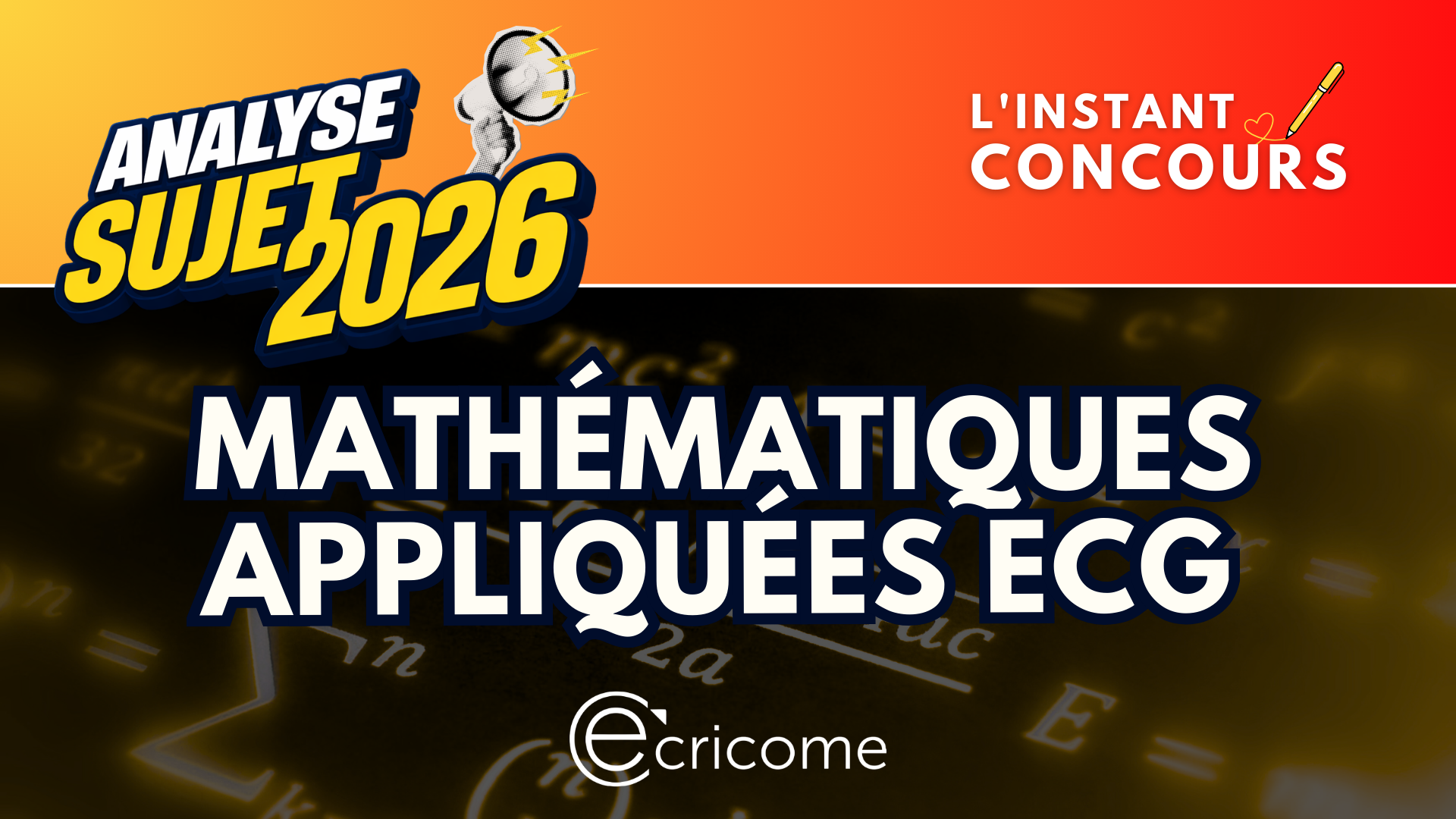 MATHEMATIQUES APPLIQUEES ANALYSE SUJET ECRICOME 2026