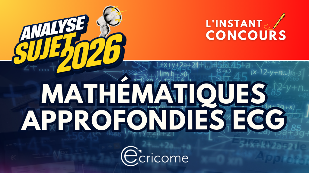 MATHEMATIQUES APPROFONDIES ANALYSE SUJET ECRICOME 2026