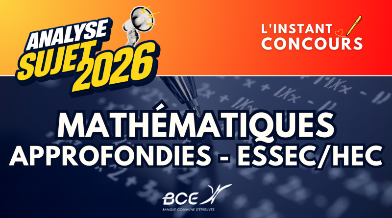 MATHEMATIQUES APPROFONDIES ESSEC HEC ANALYSE SUJET 2026