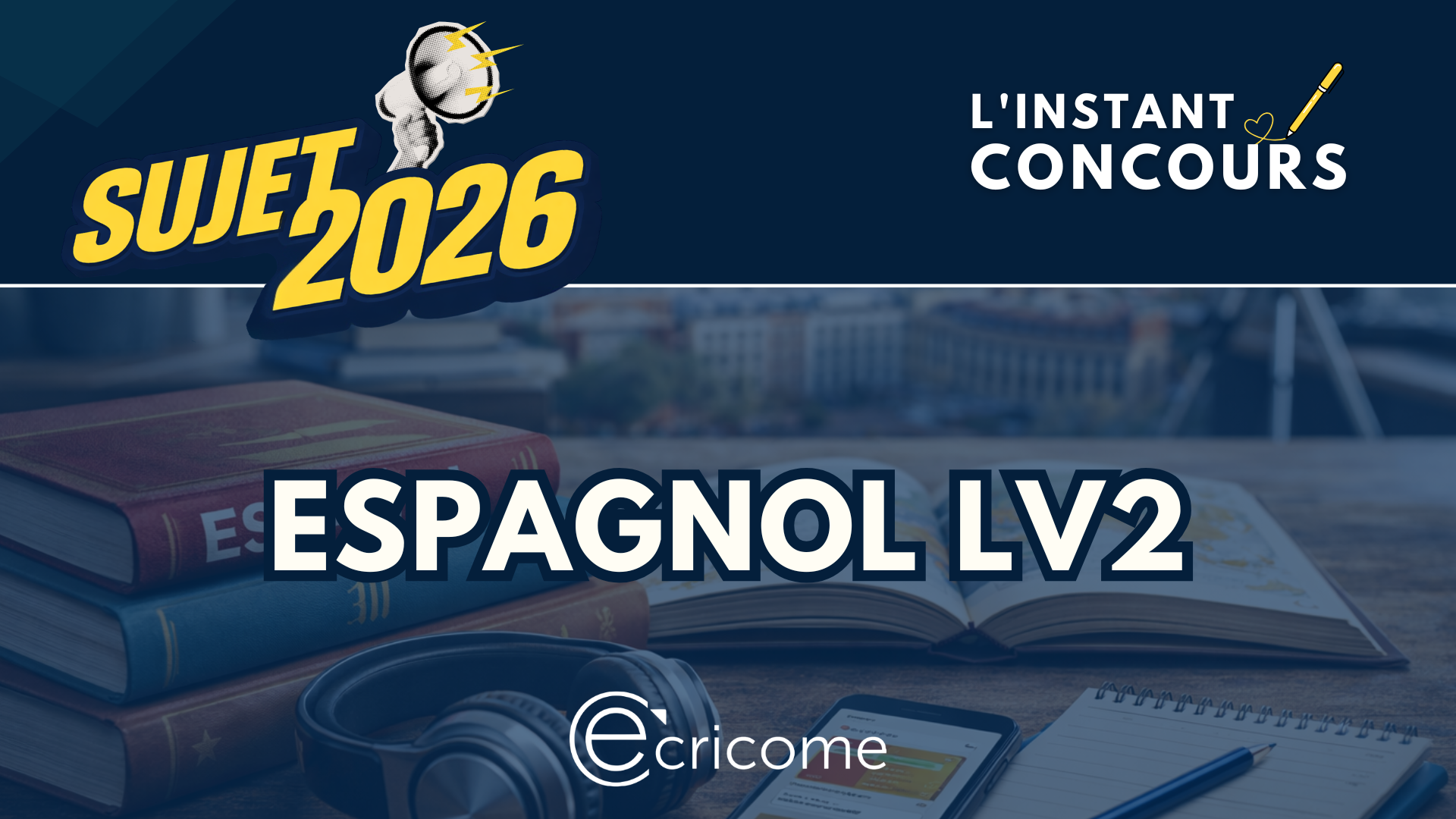 SUJET ESPAGNOL LV2 ECRICOME 2026